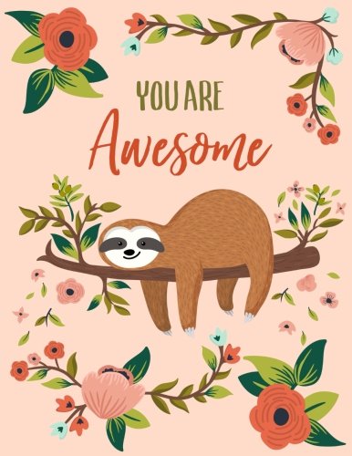 Product Cover You Are Awesome: Sloth Notebook (Composition Book, Journal) (8.5 x 11 Large)