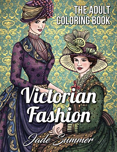 Product Cover Victorian Fashion: An Adult Coloring Book with Women's Fashion, Floral Dresses, and Historical Portraits for Relaxation