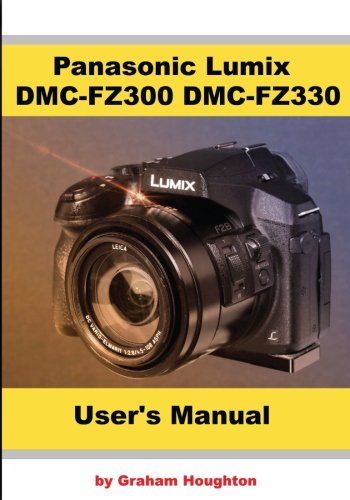 Product Cover Panasonic Lumix DMC FZ300/FZ330 User's Manual (B&W)