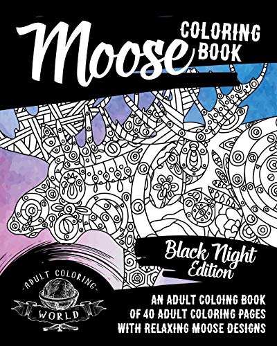 Product Cover Moose Coloring Book: Black Night Edition: Volume 33 (Animal Coloring Books for Adults)