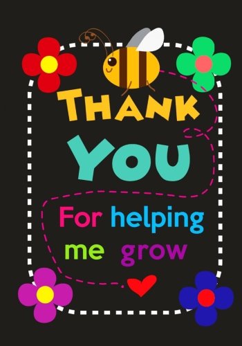 Product Cover Teacher Notebook: Thank You for Helping Me Grow: Thank You Gift for Teachers to Show Your Gratitude During Teacher Appreciation Week - Work Book, Planner, Journal, Diary (7 x 10, 120 Pages)
