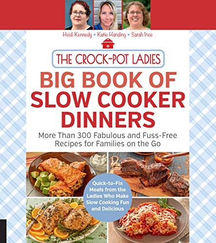 Product Cover The Crock-Pot Ladies Big Book of Slow Cooker Dinners: More Than 300 Fabulous and Fuss-Free Recipes for Families on the Go