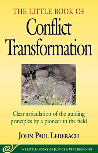 Product Cover Little Book of Conflict Transformation: Clear Articulation Of The Guiding Principles By A Pioneer In The Field (The Little Books of Justice and Peacebuilding Series)