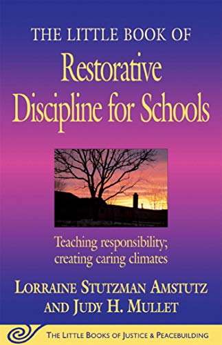 Product Cover The Little Book of Restorative Discipline for Schools: Teaching Responsibility; Creating Caring Climates (The Little Books of Justice and Peacebuilding Series)