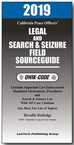 Product Cover 2019 CALIFORNIA LEGAL, SEARCH AND SEIZURE FIELD SOURCE GUIDE QWIK-CODE LAW SUMMARIES AND