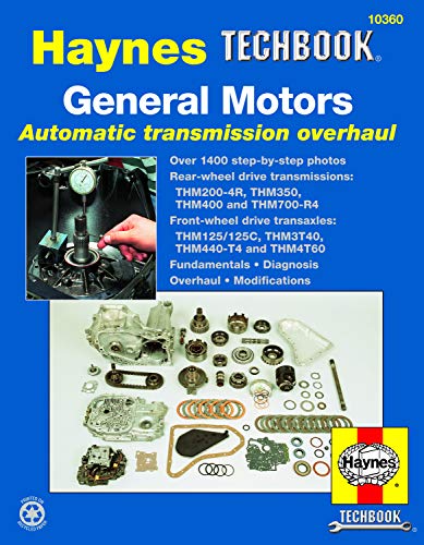 Product Cover General Motors Automatic Transmission Overhaul: Models Covered, THM200-4R, THM350, THM400 and THM700-R4 - Rear W (Haynes Techbook)
