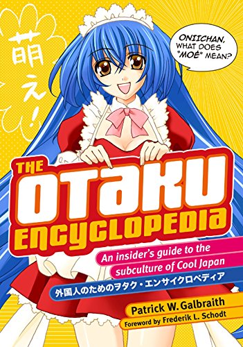 Product Cover The Otaku Encyclopedia: An Insider's Guide to the Subculture of Cool Japan