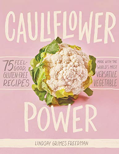 Product Cover Cauliflower Power: 75 Feel-Good, Gluten-Free Recipes Made with the World's Most Versatile Vegetable