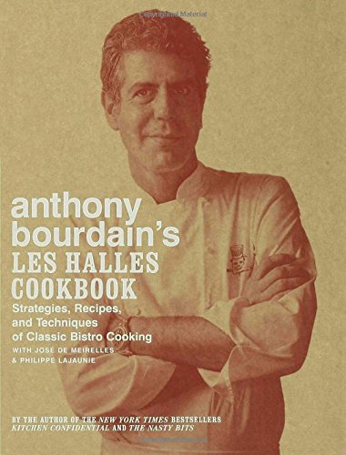 Product Cover Anthony Bourdain's Les Halles Cookbook: Strategies, Recipes, and Techniques of Classic Bistro Cooking