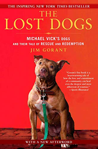 Product Cover The Lost Dogs: Michael Vick's Dogs and Their Tale of Rescue and Redemption