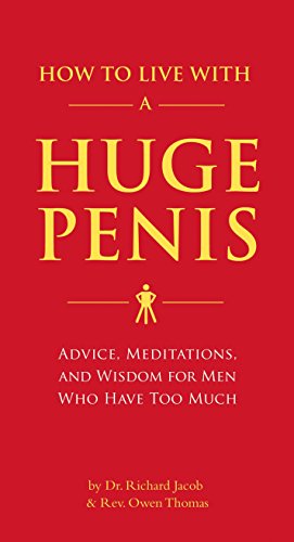 Product Cover How to Live with a Huge Penis: Advice, Meditations, and Wisdom for Men Who Have Too Much