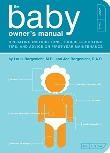Product Cover The Baby Owner's Manual: Operating Instructions, Trouble-Shooting Tips, and Advice on First-Year Maintenance