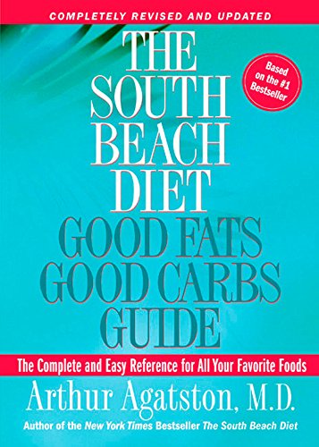 Product Cover The South Beach Diet: Good Fats Good Carbs Guide - The Complete and Easy Reference for All Your Favorite Foods, Revised Edition