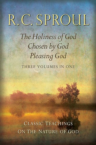Product Cover Classic Teachings on the Nature of God: The Holiness of God; Chosen by God; Pleasing God—Three Books in One