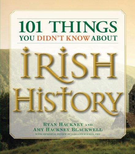 Product Cover 101 Things You Didn't Know About Irish History: The People, Places, Culture, and Tradition of the Emerald Isle