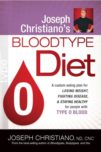 Product Cover Joseph Christiano's Bloodtype Diet O: A Custom Eating Plan for Losing Weight, Fighting Disease & Staying Healthy for People with Type O Blood