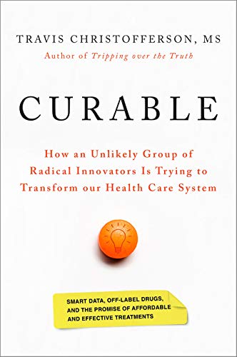 Product Cover Curable: How an Unlikely Group of Radical Innovators is Trying to Transform our Health Care System