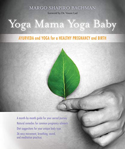 Product Cover Yoga Mama, Yoga Baby: Ayurveda and Yoga for a Healthy Pregnancy and Birth