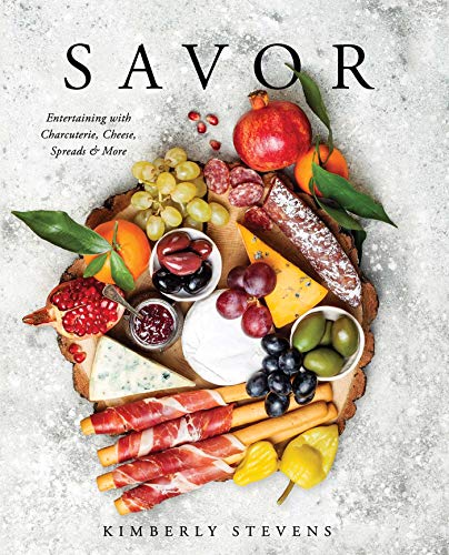 Product Cover Savor: Entertaining with Charcuterie, Cheese, Spreads & More