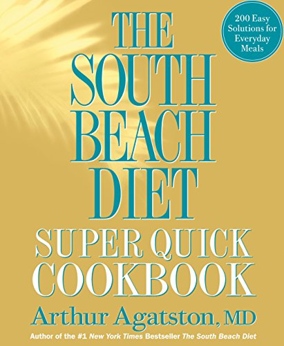 Product Cover The South Beach Diet Super Quick Cookbook: 200 Easy Solutions for Everyday Meals