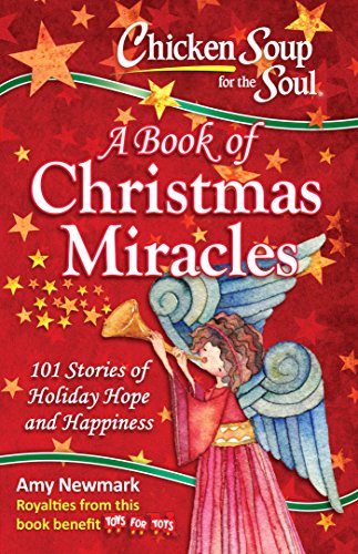 Product Cover Chicken Soup for the Soul:  A Book of Christmas Miracles: 101 Stories of Holiday Hope and Happiness