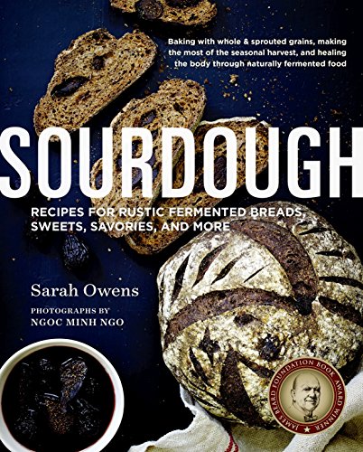 Product Cover Sourdough: Recipes for Rustic Fermented Breads, Sweets, Savories, and More