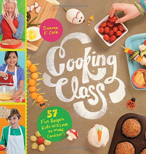 Product Cover Cooking Class: 57 Fun Recipes Kids Will Love to Make (and Eat!)
