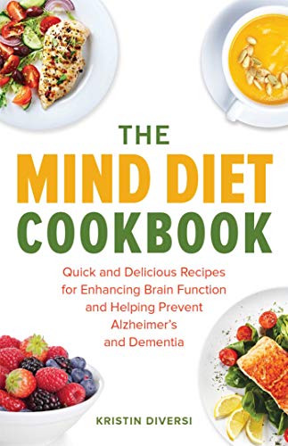 Product Cover The MIND Diet Cookbook: Quick and Delicious Recipes for Enhancing Brain Function and Helping Prevent Alzheimer's and Dementia