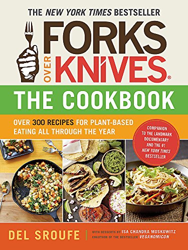 Product Cover Forks Over Knives_The Cookbook: Over 300 Recipes for Plant-Based Eating All Through the Year