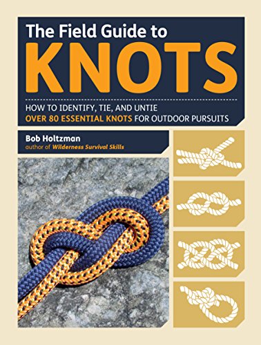 Product Cover The Field Guide to Knots: How to Identify, Tie, and Untie Over 80 Essential Knots for Outdoor Pursuits