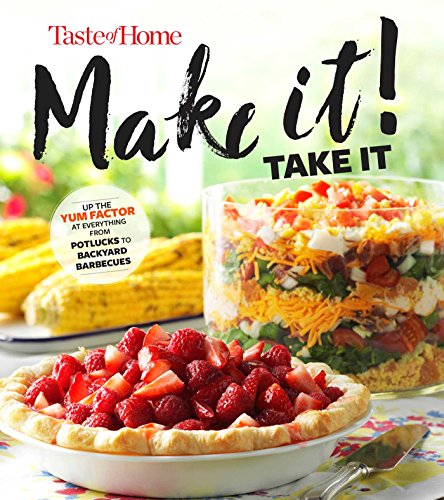 Product Cover Taste of Home Make It Take It Cookbook: Up the Yum Factor at Everything from Potlucks to Backyard Barbeques