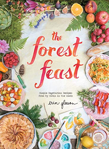 Product Cover The Forest Feast: Simple Vegetarian Recipes from My Cabin in the Woods