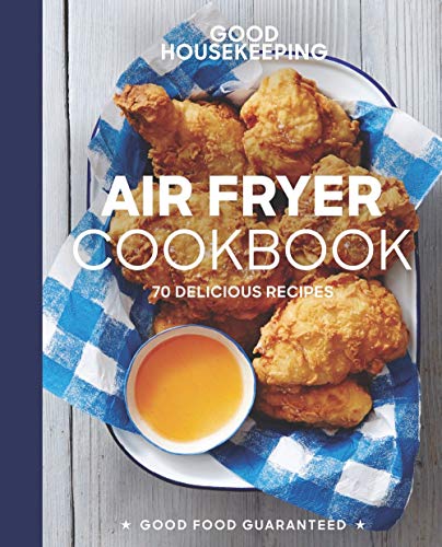 Product Cover Good Housekeeping Air Fryer Cookbook: 70 Delicious Recipes (Good Food Guaranteed)