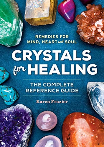 Product Cover Crystals for Healing: The Complete Reference Guide with Over 200 Remedies for Mind, Heart & Soul