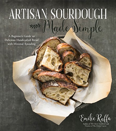 Product Cover Artisan Sourdough Made Simple: A Beginner's Guide to Delicious Handcrafted Bread with Minimal Kneading
