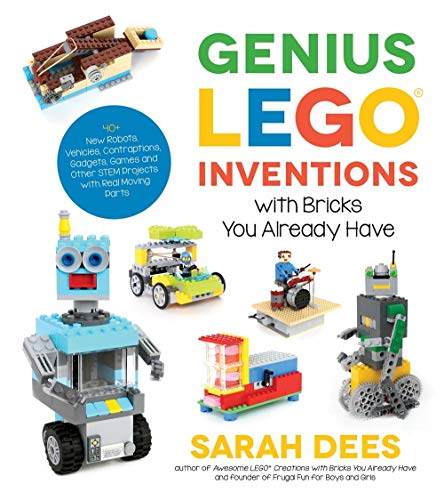 Product Cover Genius LEGO Inventions with Bricks You Already Have: 40+ New Robots, Vehicles, Contraptions, Gadgets, Games and Other Fun STEM Creations