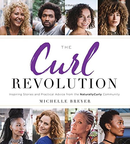 Product Cover The Curl Revolution: Inspiring Stories and Practical Advice from the NaturallyCurly Community