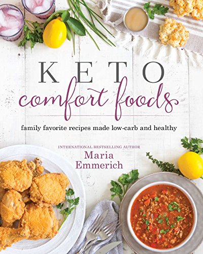 Product Cover Keto Comfort Foods: Family Favorite Recipes Made Low-Carb and Healthy (Volume 1)