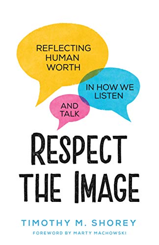 Product Cover Respect the Image: Reflecting Human Worth in How We Listen and Talk