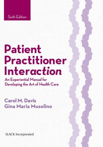 Product Cover Patient Practitioner Interaction: An Experiential Manual for Developing the Art of Health Care