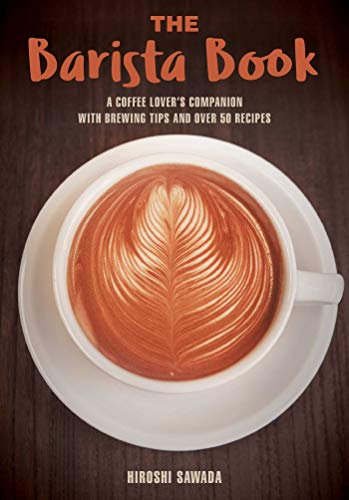 Product Cover The Barista Book: A Coffee Lover's Companion with Brewing Tips and Over 50 Recipes