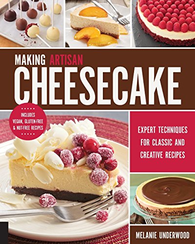 Product Cover Making Artisan Cheesecake: Expert Techniques for Classic and Creative Recipes - Includes Vegan, Gluten-Free & Nut-Free Recipes