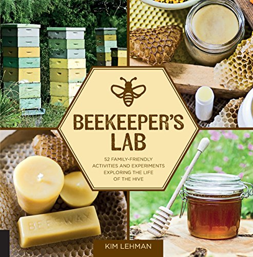 Product Cover Beekeeper's Lab: 52 Family-Friendly Activities and Experiments Exploring the Life of the Hive