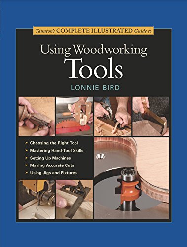 Product Cover Taunton's Complete Illustrated Guide to Using Woodworking Tools (Complete Illustrated Guides (Taunton))