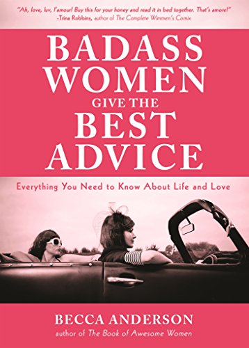 Product Cover Badass Women Give the Best  Advice: Everything You Need to Know About Love and Life