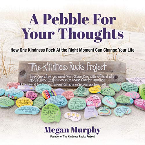 Product Cover A Pebble for Your Thoughts: How One Kindness Rock At the Right Moment Can Change Your Life