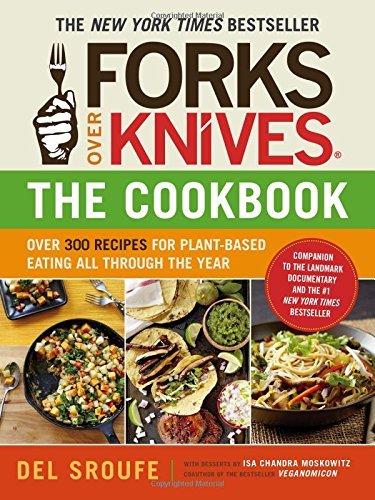 Product Cover Forks Over Knives - The Cookbook: Over 300 Recipes for Plant-Based Eating All Through the Year