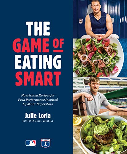 Product Cover The Game of Eating Smart: Nourishing Recipes for Peak Performance Inspired by MLB Superstars: A Cookbook