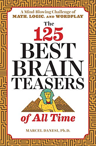 Product Cover The 125 Best Brain Teasers of All Time: A Mind-blowing Challenge of Math, Logic, and Wordplay