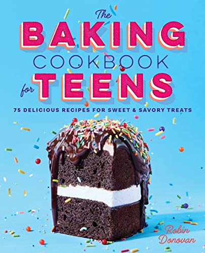 Product Cover The Baking Cookbook for Teens: 75 Delicious Recipes for Sweet and Savory Treats